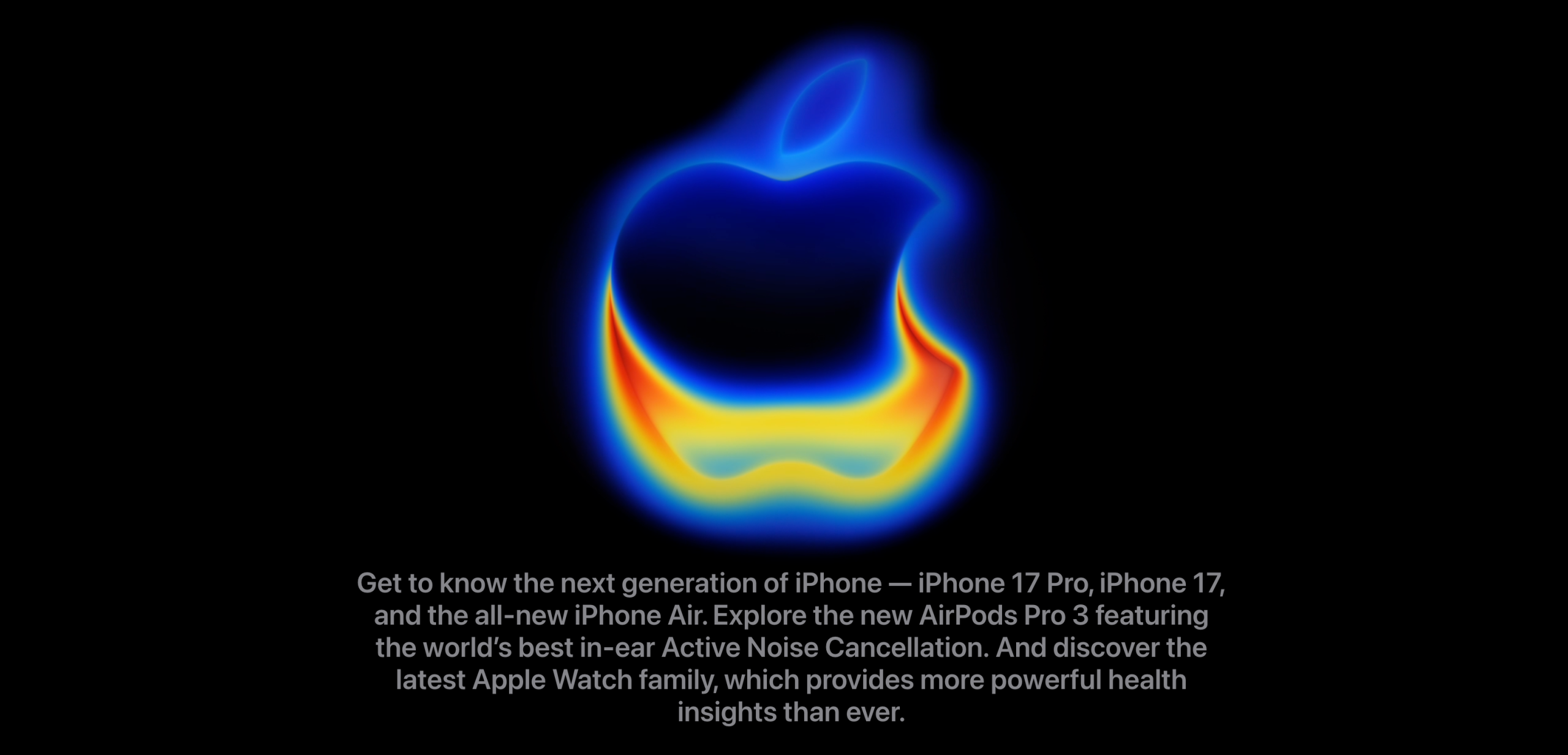 Descubre todas las novedades del evento de Apple del 9 de septiembre de 2025. Conoce a fondo los nuevos iPhone 17, el revolucionario y ultradelgado iPhone 17 Air, el Apple Watch Series 11 con monitoreo de presión arterial y los AirPods Pro 3 con traducción en tiempo real. Entérate de todo sobre la nueva era de Apple Intelligence y el lanzamiento de iOS 26.