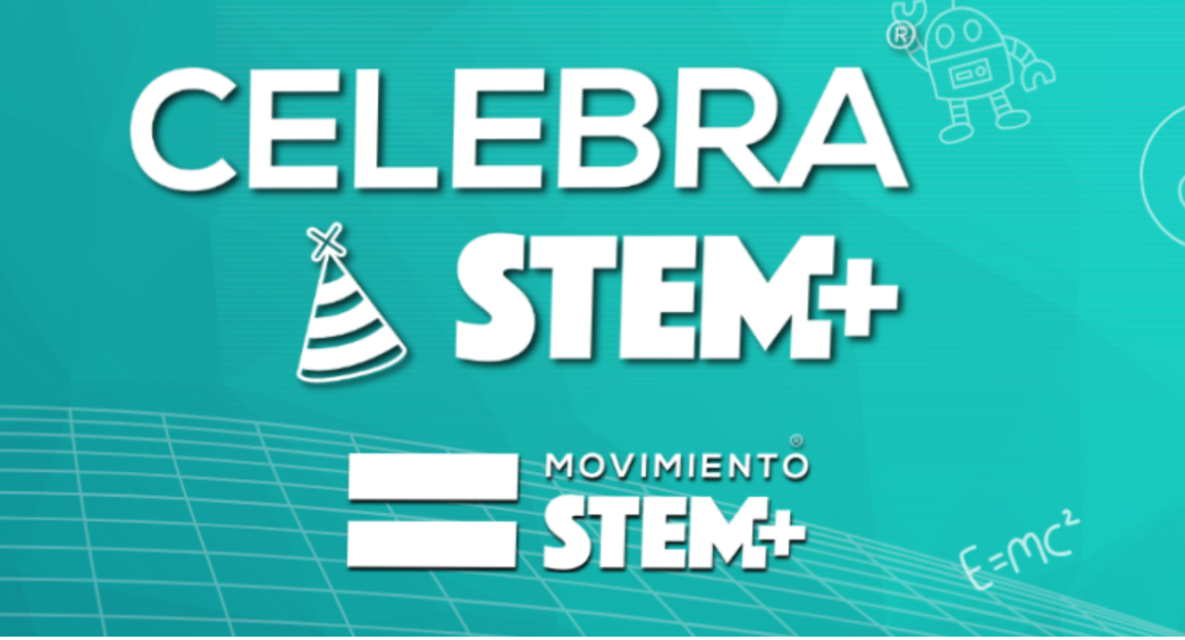 el Día Internacional STEM (es el 8 de noviembre, para que lo anoten) y para celebrarlo como se debe, la organización Movimiento STEM+ se sacó de la manga una iniciativa increíble llamada “Celebra STEM”.